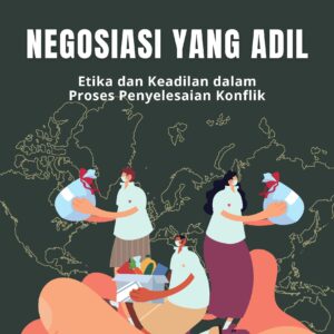 Negosiasi yang adil: etika dan keadilan dalam proses penyelesaian konflik