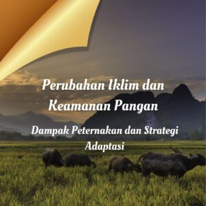 Perubahan iklim dan keamanan pangan : dampak peternakan dan strategi adaptasi