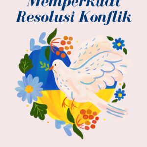 Memperkuat resolusi konflik: pembelajaran dari studi kasus global