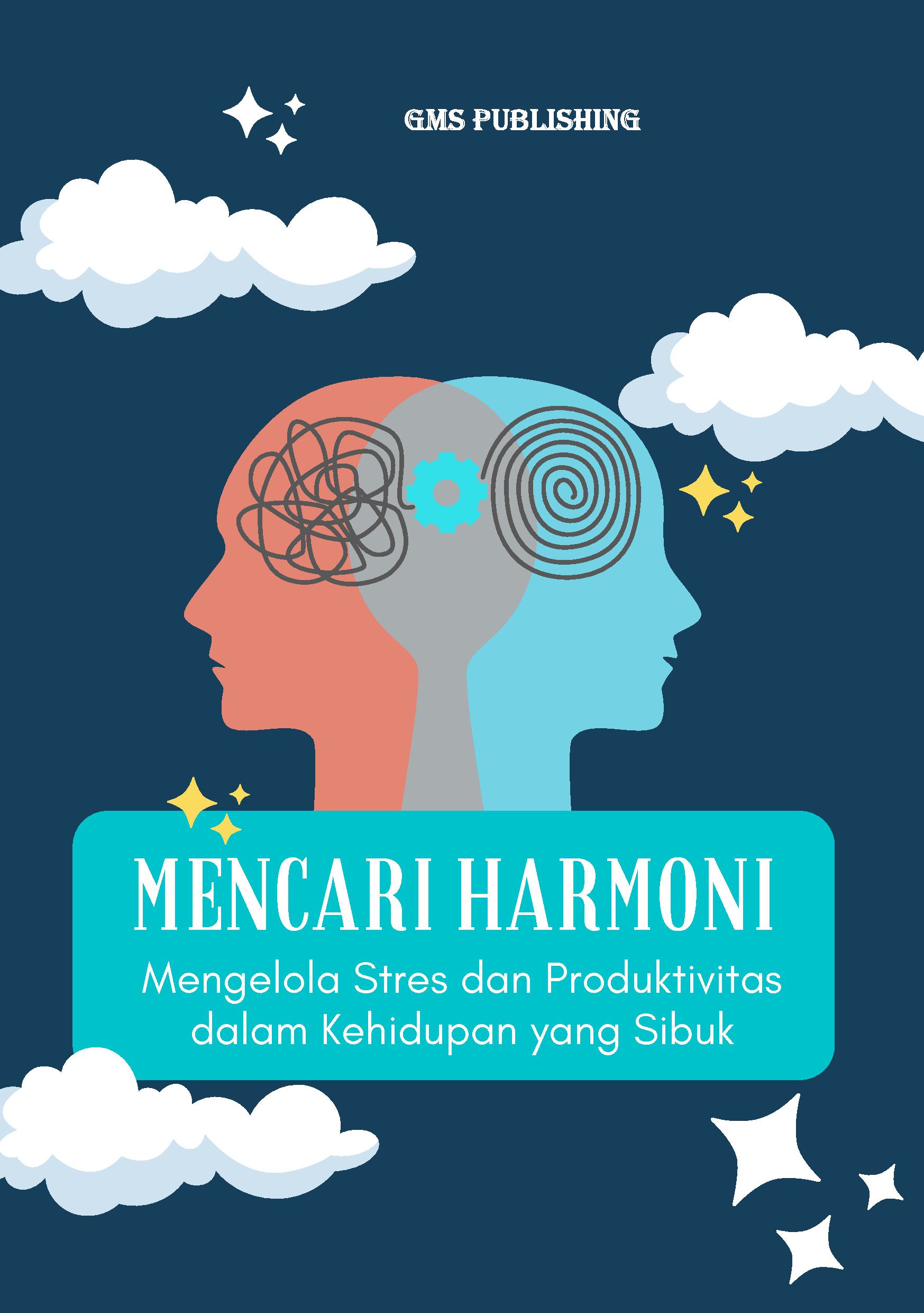 Mencari harmoni: mengelola stres dan produktivitas dalam kehidupan yang sibuk
