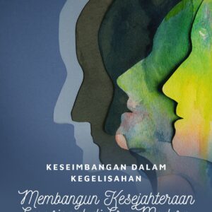 Keseimbangan dalam kegelisahan: membangun kesejahteraan emosional di era modern