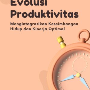 Evolusi produktivitas: mengintegrasikan keseimbangan hidup dan kinerja optimal