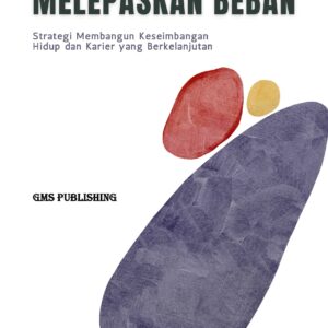 Melepaskan beban: strategi membangun keseimbangan hidup dan karier yang berkelanjutan