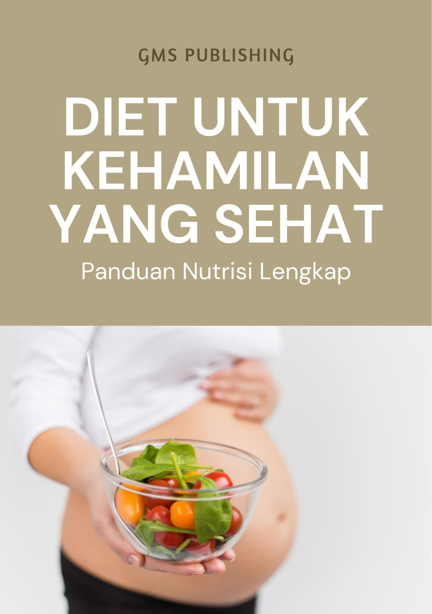 Diet untuk kehamilan yang sehat : panduan nutrisi lengkap