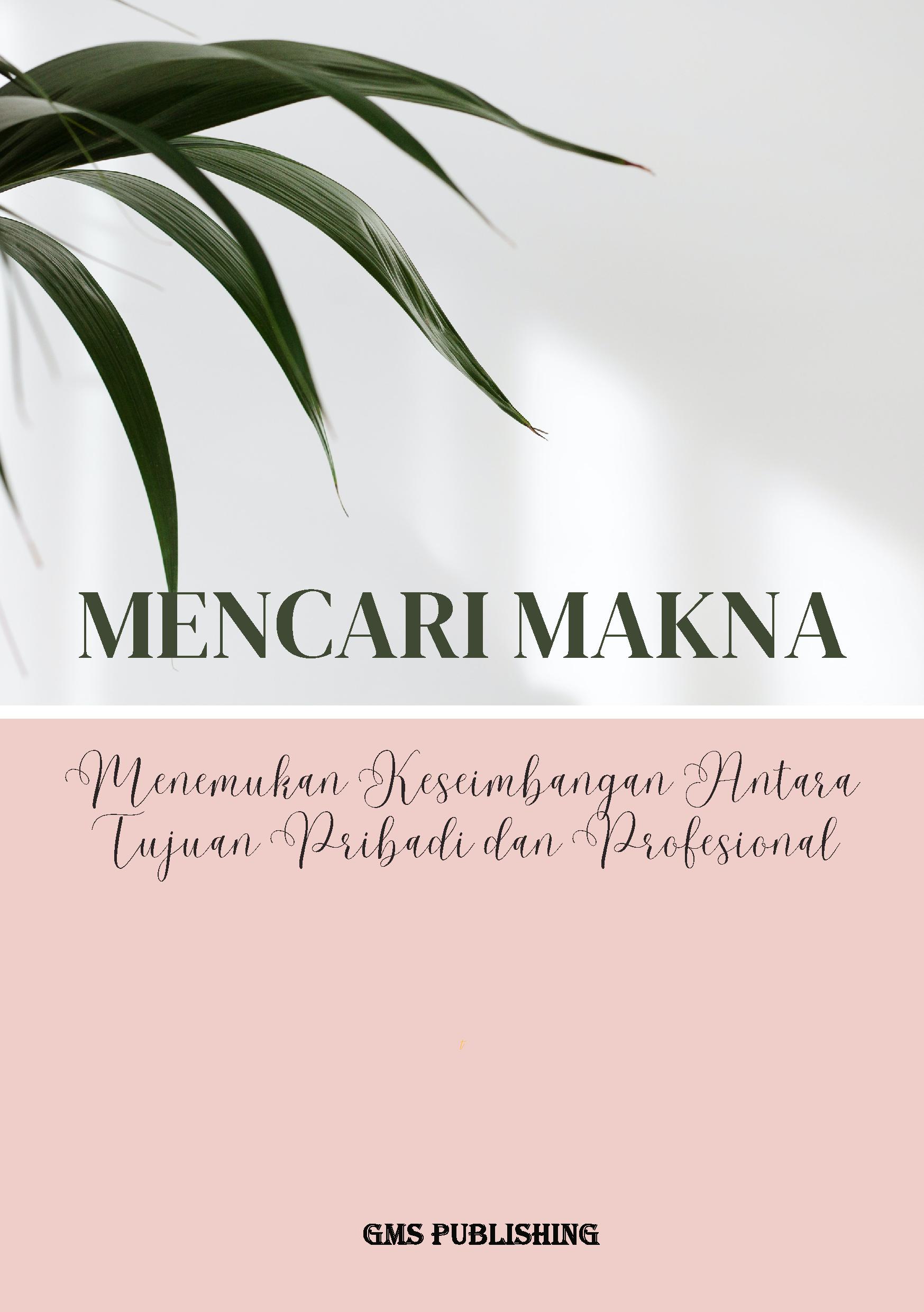 Mencari makna: menemukan keseimbangan antara tujuan pribadi dan profesional