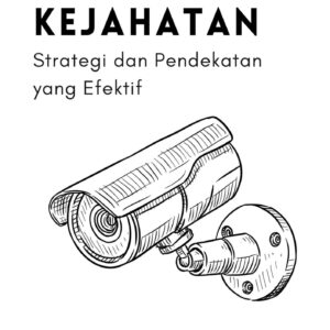 Pencegahan kejahatan : strategi dan pendekatan yang efektif