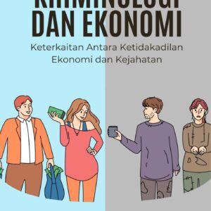 Kriminologi dan ekonomi : keterkaitan antara ketidakadilan ekonomi dan kejahatan