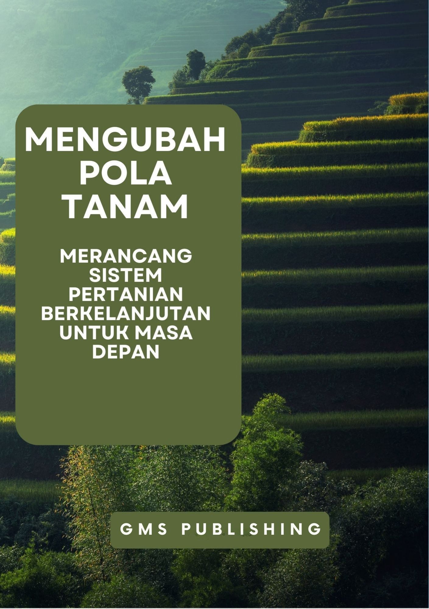 Mengubah pola tanam : merancang sistem pertanian berkelanjutan untuk masa depan