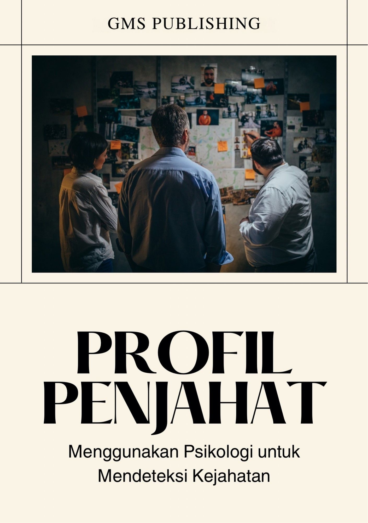 Profil penjahat : menggunakan psikologi untuk mendeteksi kejahatan