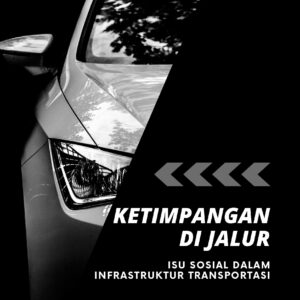 Ketimpangan di jalur: isu sosial dalam infrastruktur transportasi
