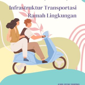 Jalur menuju keberlanjutan: infrastruktur transportasi ramah lingkungan