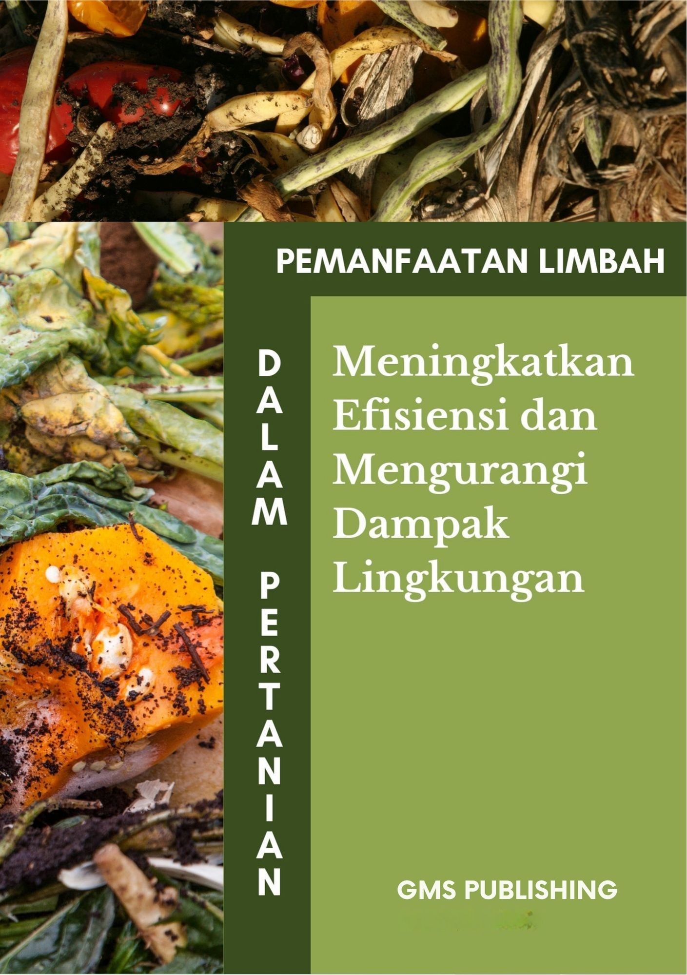 Pemanfaatan limbah dalam pertanian : meningkatkan efisiensi dan mengurangi dampak lingkungan