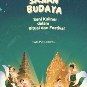 Sajiannya budaya : seni kuliner dalam ritual dan festival