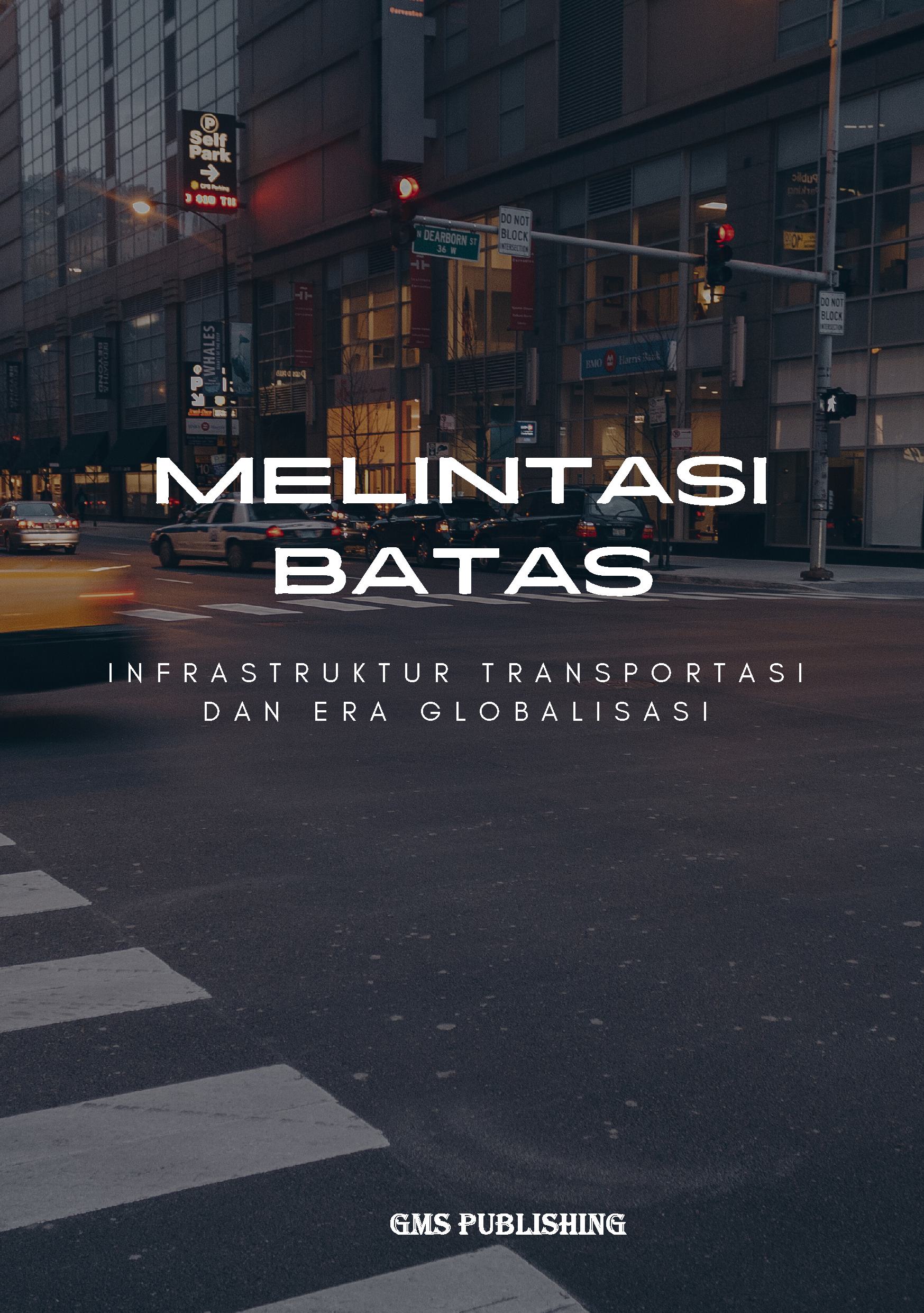 Melintasi batas: infrastruktur transportasi dan era globalisasi