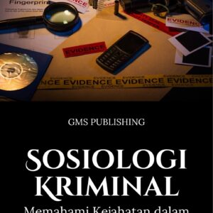Sosiologi kriminal : memahami kejahatan dalam konteks sosial