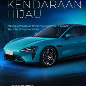 Kendaraan hijau: mengejar solusi ramah lingkungan dalam transportasi modern