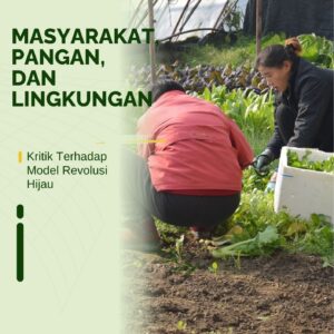 Masyarakat, pangan, dan lingkungan : kritik terhadap model revolusi hijau