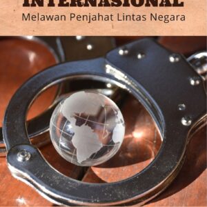 Kejahatan internasional : melawan penjahat lintas negara