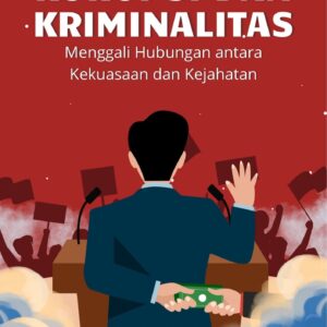 Korupsi dan kriminalitas : menggali hubungan antara kekuasaan dan kejahatan