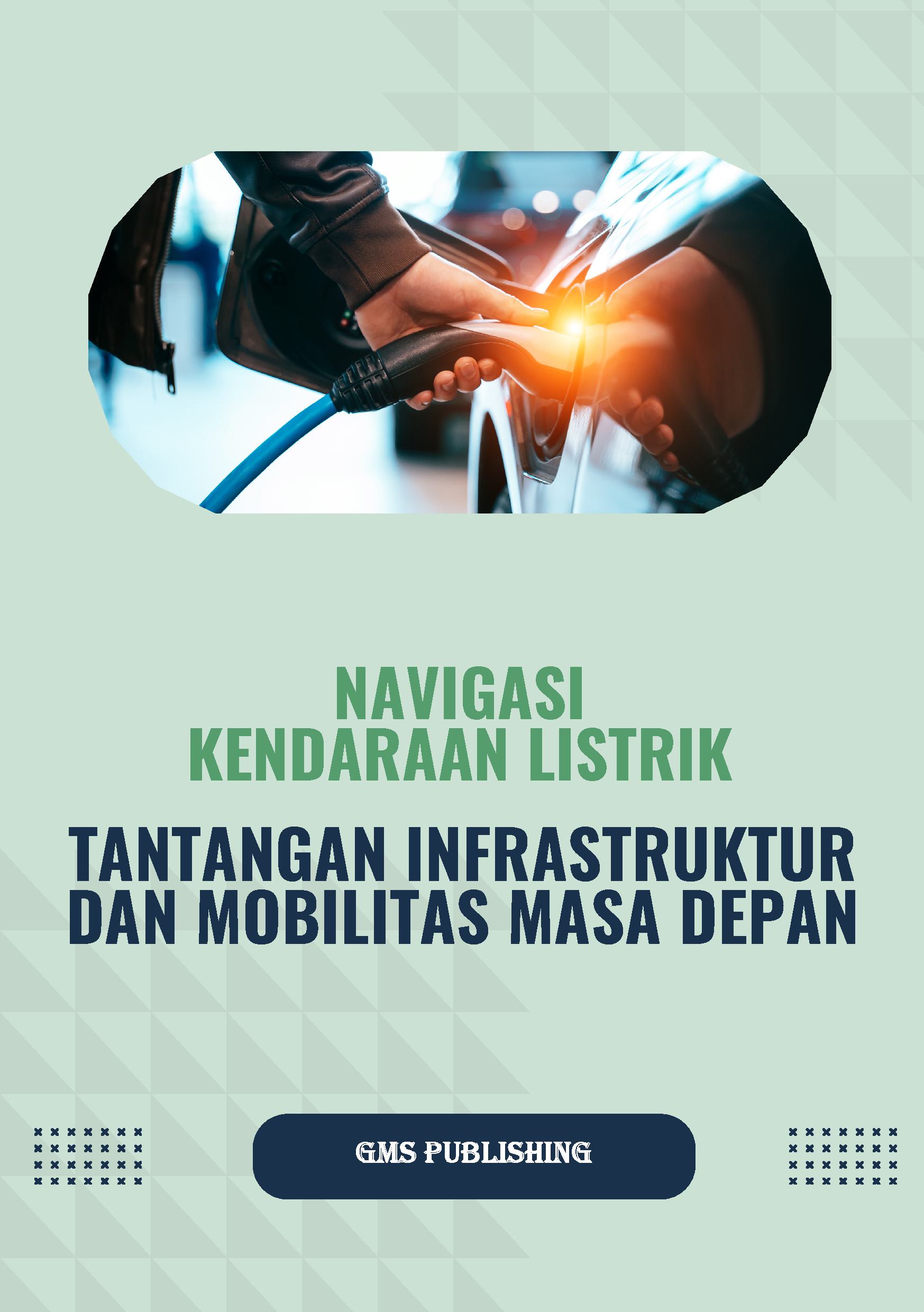 Navigasi kendaraan listrik: tantangan infrastruktur dan mobilitas masa depan