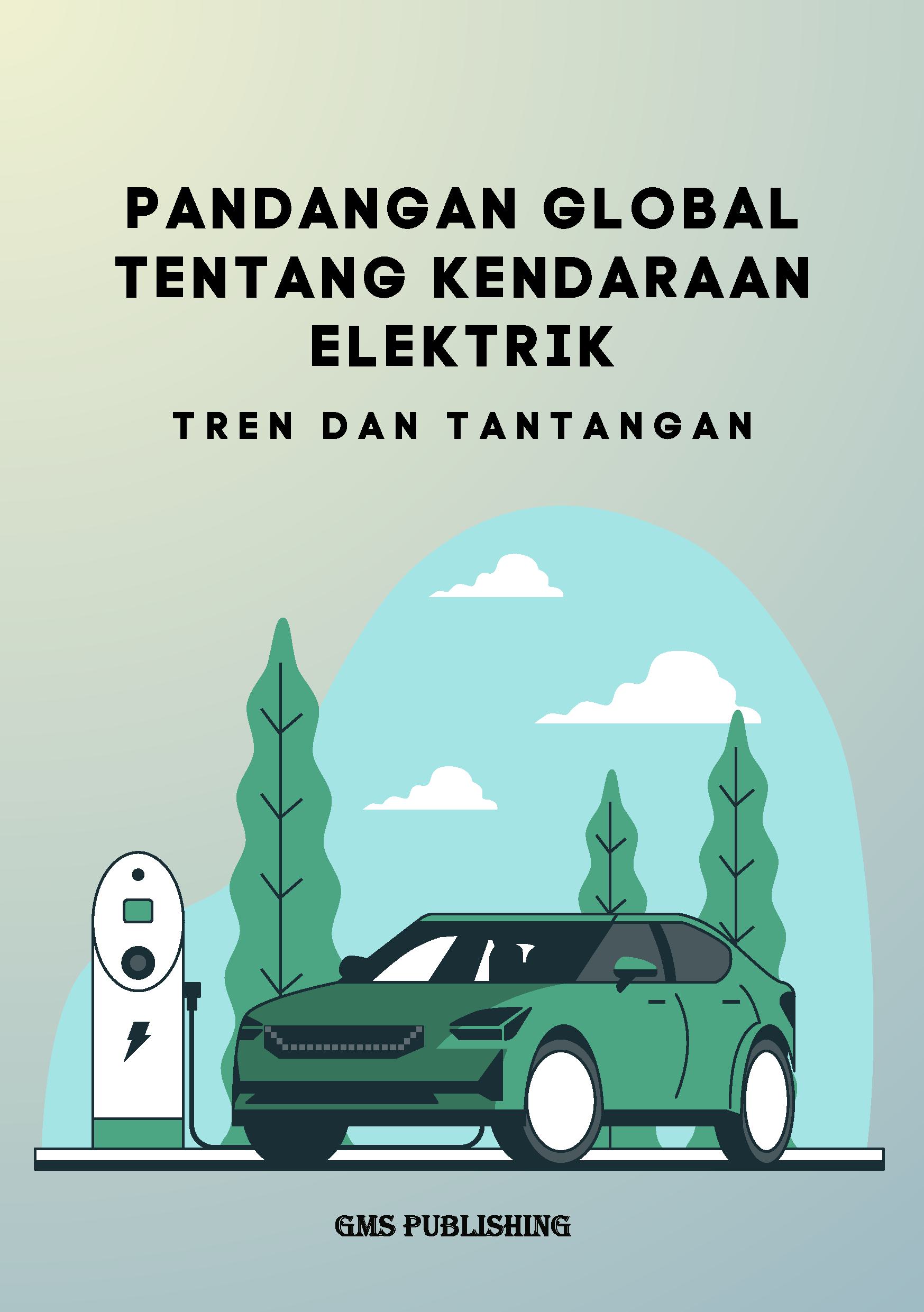 Pandangan global tentang kendaraan elektrik: tren dan tantangan