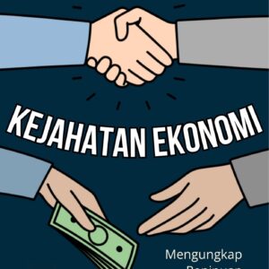 Kejahatan ekonomi : mengungkap penipuan dan korupsi
