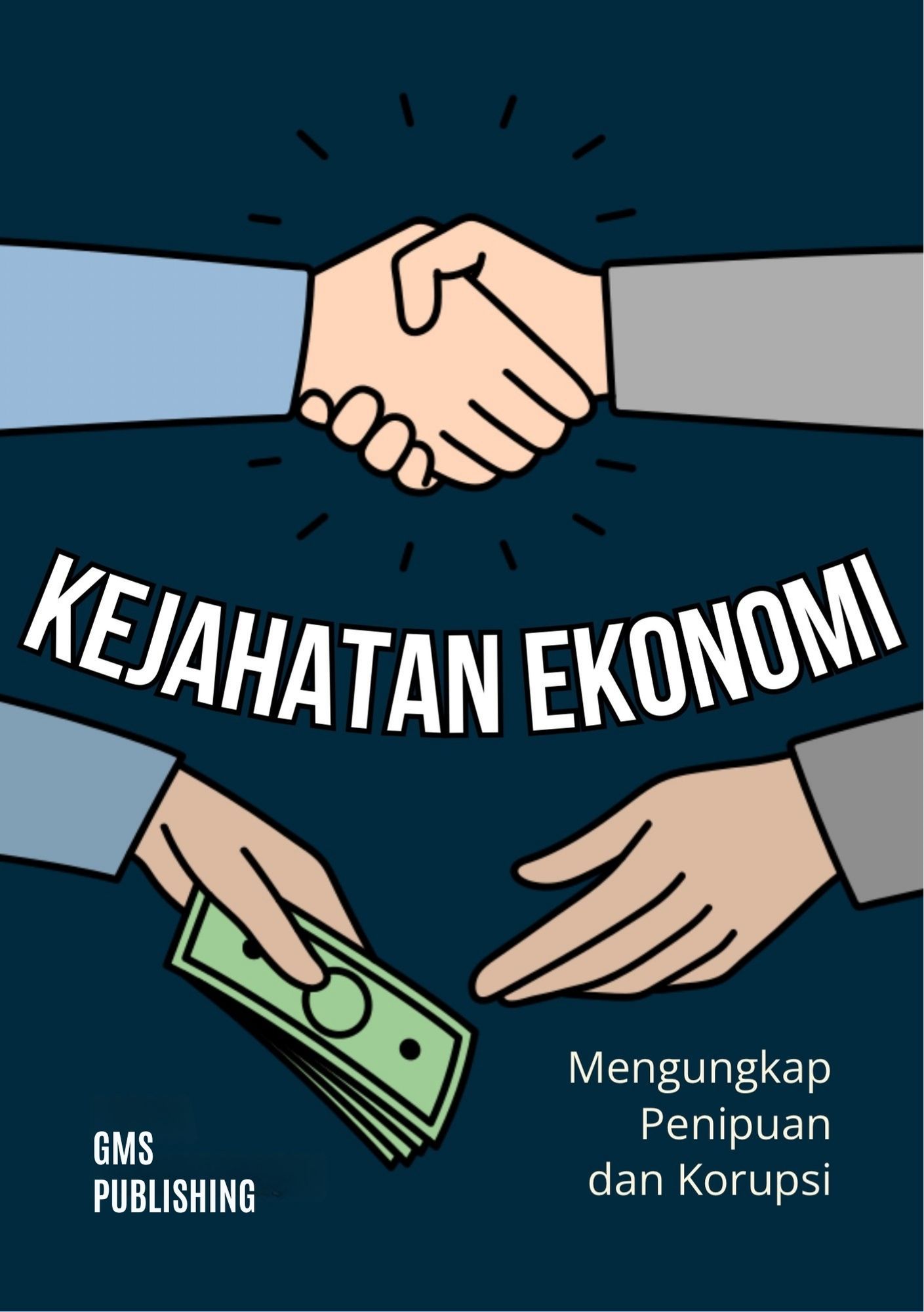 Kejahatan ekonomi : mengungkap penipuan dan korupsi