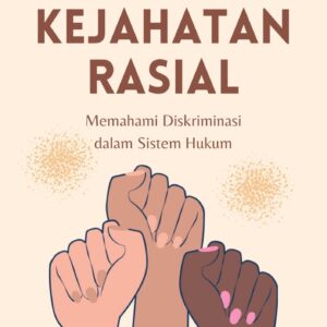 Kejahatan rasial : memahami diskriminasi dalam sistem hukum