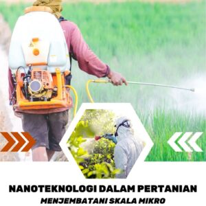 Nanoteknologi dalam pertanian : menjembatani skala mikro menuju hasil makro