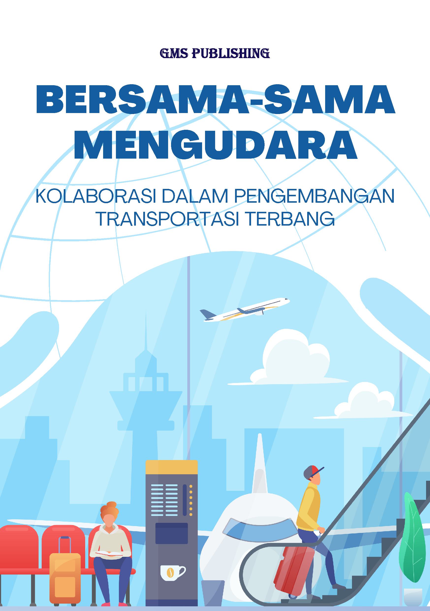 Bersama-sama mengudara: kolaborasi dalam pengembangan transportasi terbang