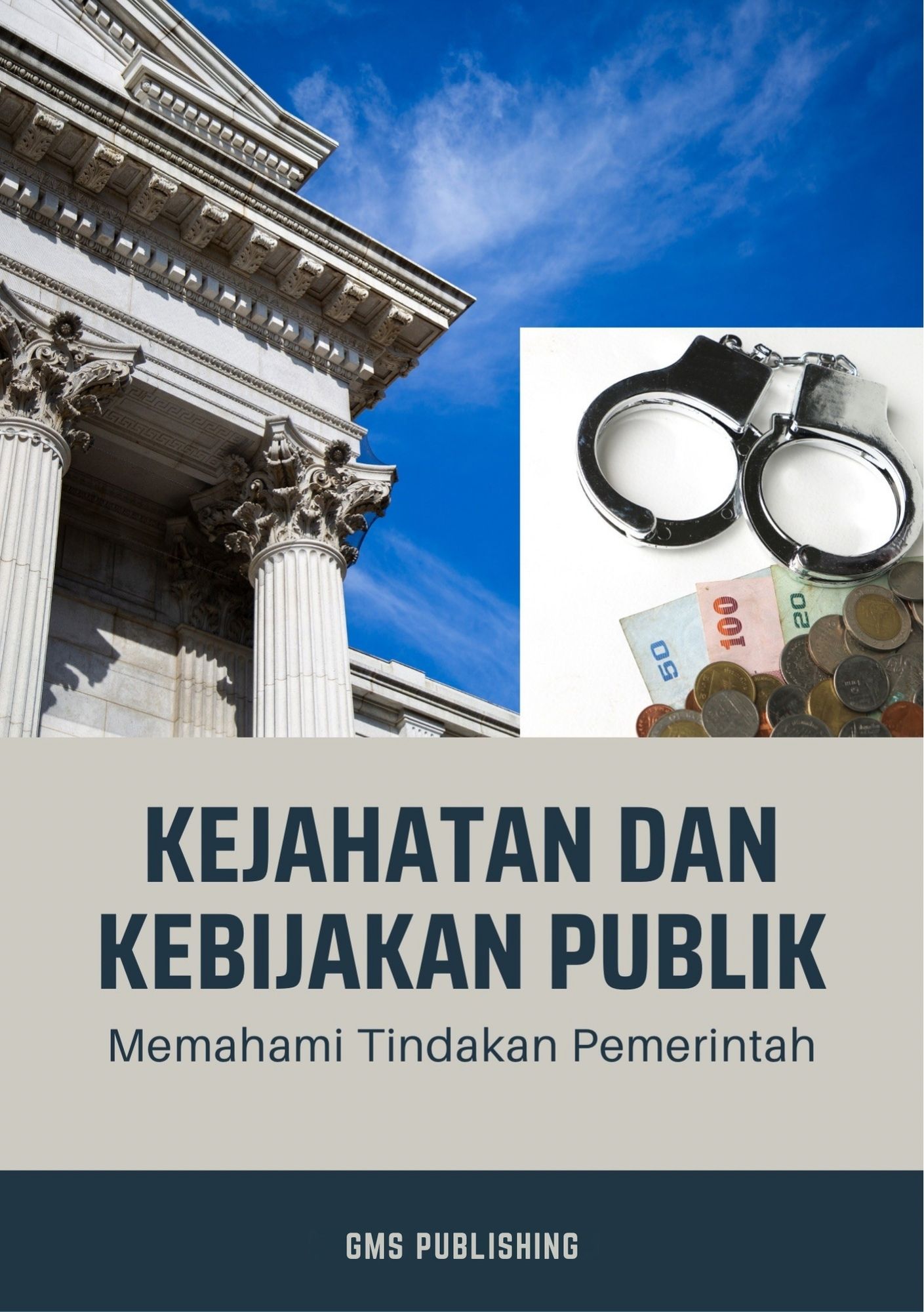 Kejahatan dan kebijakan publik : memahami tindakan pemerintah
