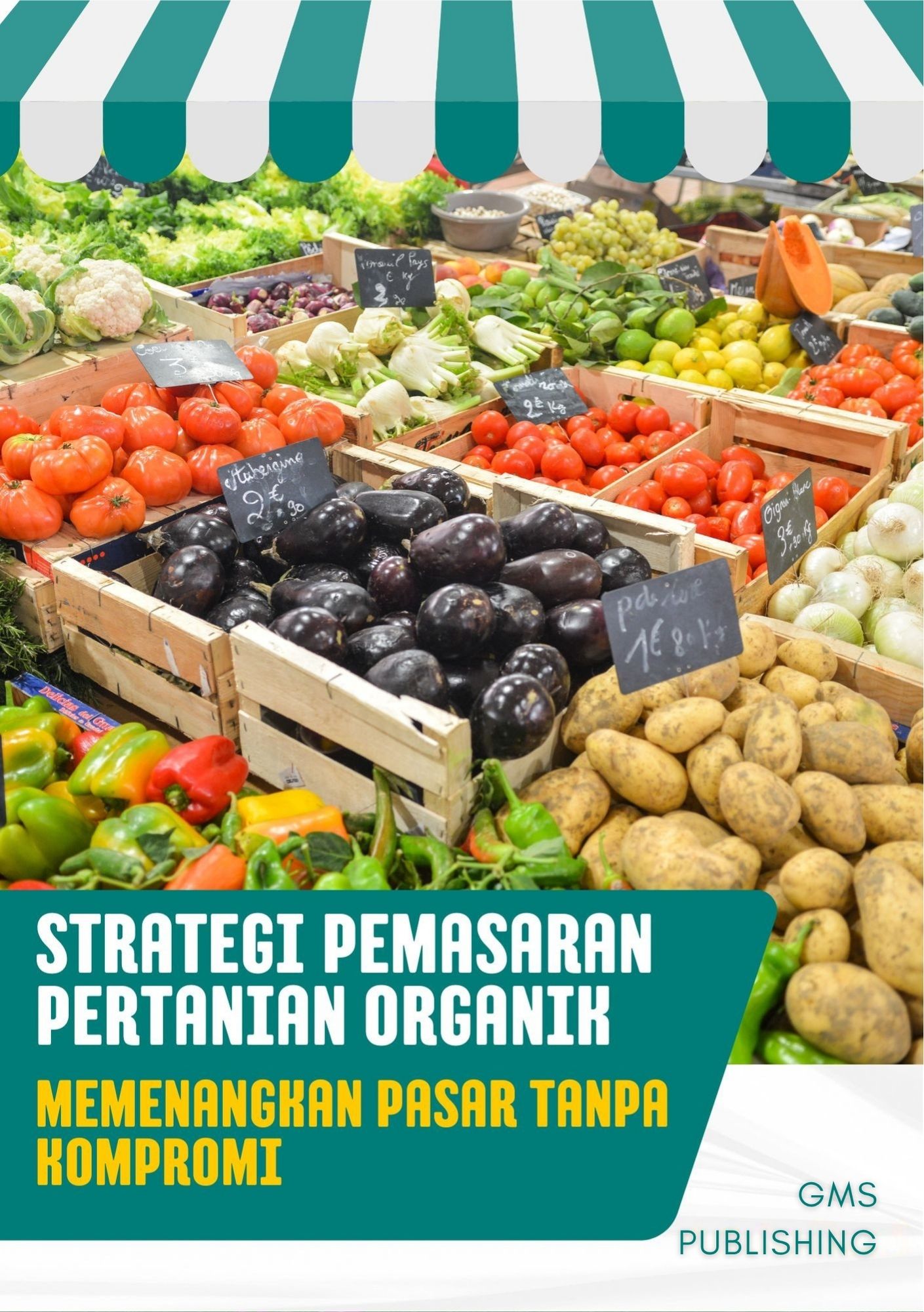 Strategi pemasaran pertanian organik : memenangkan pasar tanpa kompromi