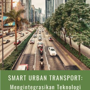 Smart urban transport: mengintegrasikan teknologi untuk meningkatkan mobilitas