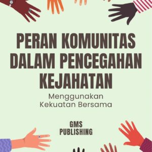 Peran komunitas dalam pencegahan kejahatan : menggunakan kekuatan bersama