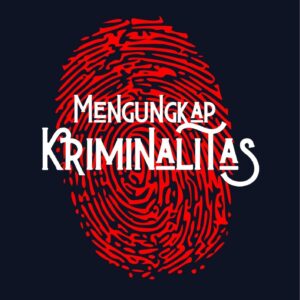 Mengungkap kriminalitas : metode penyelidikan dan pengumpulan bukti