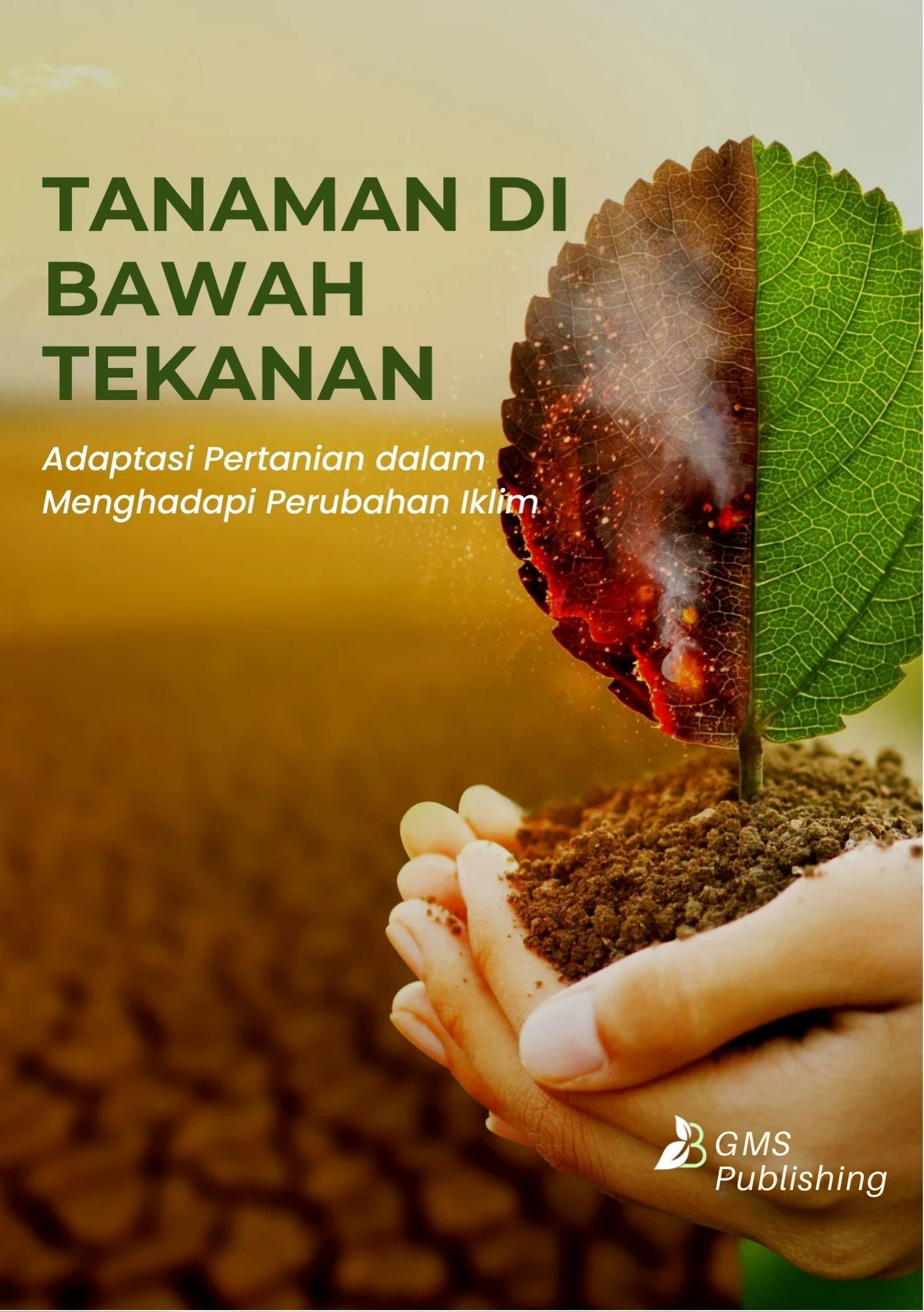 Tanaman di bawah tekanan : adaptasi pertanian dalam menghadapi perubahan iklim