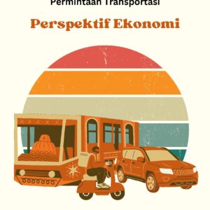 Pola perjalanan dan pembentukan pola permintaan transportasi: perspektif ekonomi