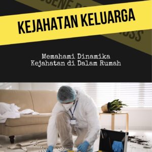 Kejahatan keluarga : memahami dinamika kejahatan di dalam rumah