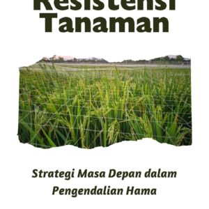 Resistensi tanaman : strategi masa depan dalam pengendalian hama