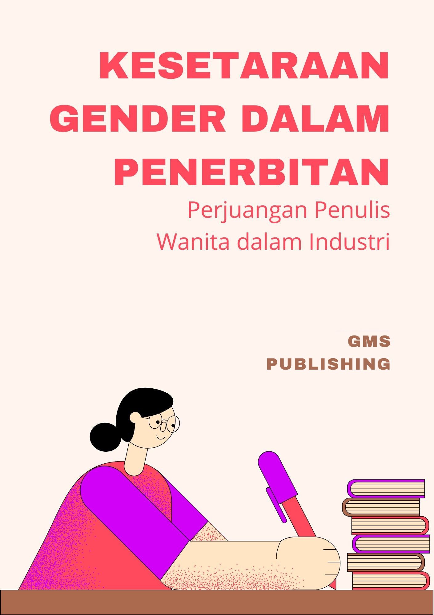 Kesetaraan gender dalam penerbitan : perjuangan penulis wanita dalam industri