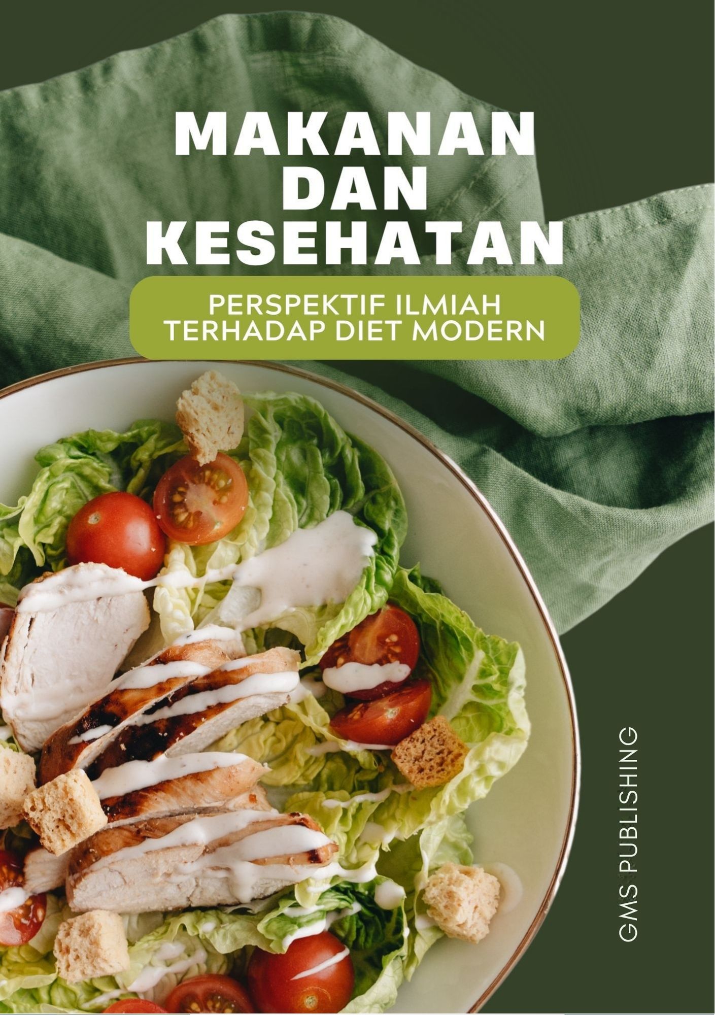 Makanan dan kesehatan : perspektif ilmiah terhadap diet modern