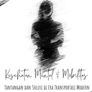 Kesehatan mental dan mobilitas: tantangan dan solusi di era transportasi modern