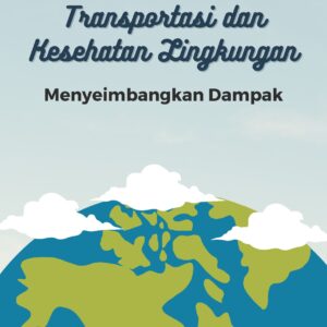 Transportasi dan kesehatan lingkungan: menyeimbangkan dampak