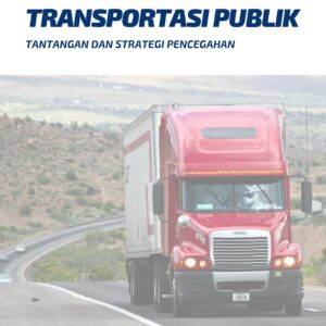 Keamanan transportasi publik: tantangan dan strategi pencegahan