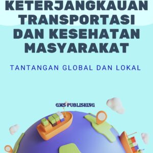 Keterjangkauan transportasi dan kesehatan masyarakat: tantangan global dan lokal