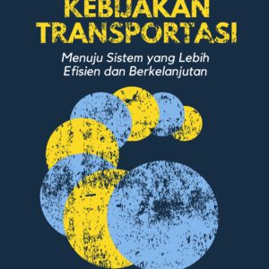 Navigasi kebijakan transportasi: menuju sistem yang lebih efisien dan berkelanjutan