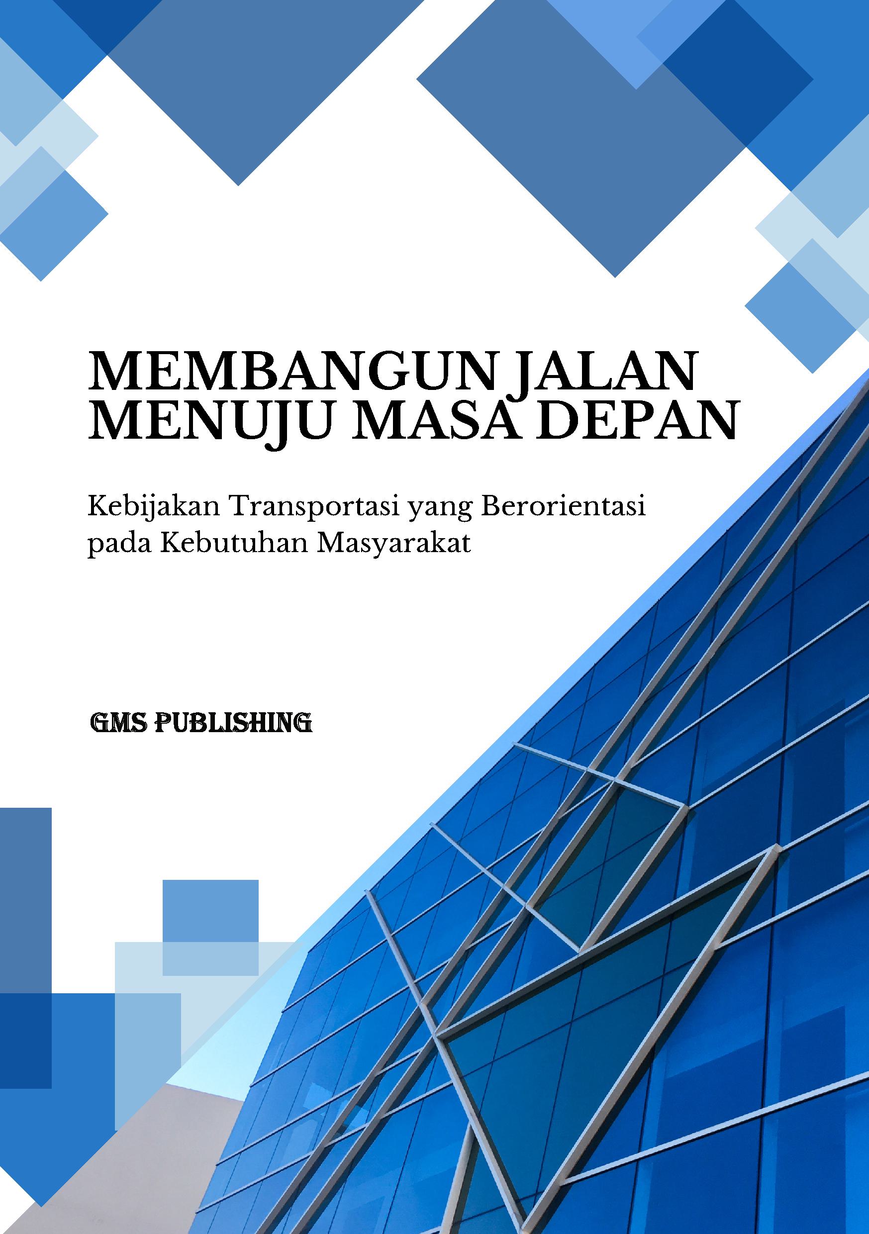 Membangun jalan menuju masa depan: kebijakan transportasi yang berorientasi pada kebutuhan masyarakat