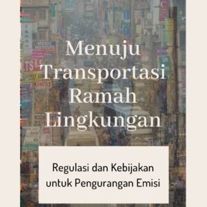 Menuju transportasi ramah lingkungan: regulasi dan kebijakan untuk pengurangan emisi