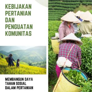 Kebijakan pertanian dan penguatan komunitas : membangun daya tahan sosial dalam pertanian