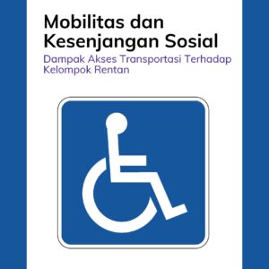 Mobilitas dan kesenjangan sosial: dampak akses transportasi terhadap kelompok rentan